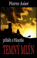Temný mlýn - Pierre Asier