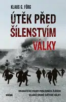 Útěk před šílenstvím války - Klaus G. Förg