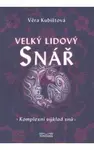 Velký lidový snář - Komplexní výklad snů - Věra Kubištová