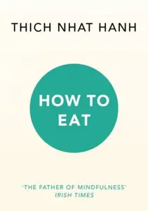 How to Eat - Thich Nhat Hanh
