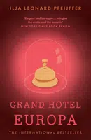 Grand Hotel Europa - Ilja Leonard Pfeijffer