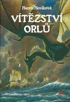 Vítězství orlů - Temeraire 5 - Naomi Noviková
