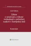 Zákon o uznávaní a výkone rozhodnutí o peňažnej sankcii v Európskej únii - Jozef Záhora