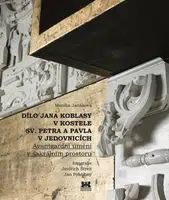 Dílo Jana Koblasy v kostele Sv. Petra a Pavla v Jedovnicích - Janáková Monika