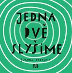JEDNA, DVĚ - SLYŠÍME - Joanna Bartosik