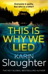 The This is Why We Lied - Karin Slaughter
