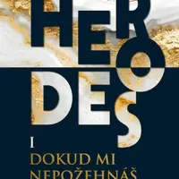 Herodes I: Dokud mi nepožehnáš - Jan Horníček
