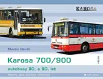 Karosa 700/900 - autobusy 80. a 90. let - Martin Harák - e-kniha