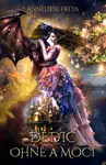 DĚDIC OHNĚ A MOCI - Anneliese Freya
