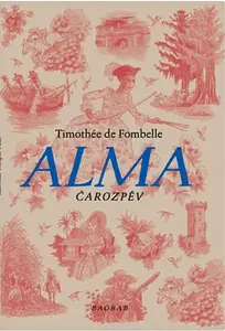 Alma. Čarozpěv - Timothée de Fombelle