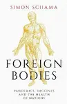 Foreign Bodies - Simon Schama