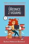 Úřednice z vigvamu - Barbora Walterová Benešová