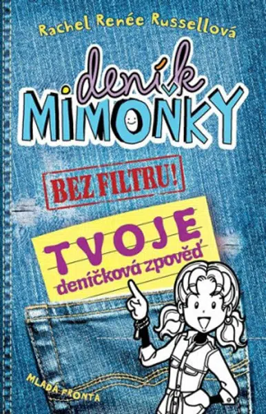 Deník mimoňky BEZ FILTRU! - Tvoje deníčková zpověď - Rachel Renée Russellová