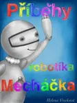 Příběhy robotíka Mecháčka - Helena Vrecková - e-kniha