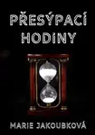 Přesýpací hodiny - Marie Jakoubková - e-kniha