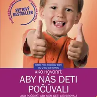Ako hovoriť, aby nás deti počúvali - Ako počúvať, aby nám deti dôverovali - Adele Faber, Elaine Mazlish - e-kniha