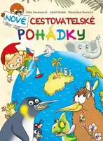 Nové cestovatelské pohádky - Adolf Dudek, Jitka Severinová, Stanislava Korcová