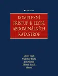 Komplexní přístup k léčbě abdominálních katastrof - Zdeněk Zadák, Jakub Víšek, Vladimír Blaha, Jan Maňák - e-kniha