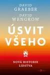 Úsvit všeho - David Graeber, David Wengrow