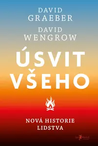 Úsvit všeho - David Graeber, David Wengrow