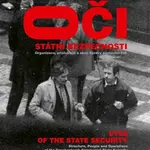 Oči Státní bezpečnosti / Eyes of the State Security - Prokop Tomek, Petr Blažek, Jan Kalous, Radek Schovánek, Vít Fojtek, Miroslav Urbánek, Kryštof Ze