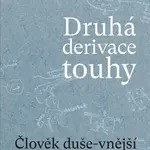 Druhá derivace touhy 1: Člověk duše-vnější - Tomáš Sedláček