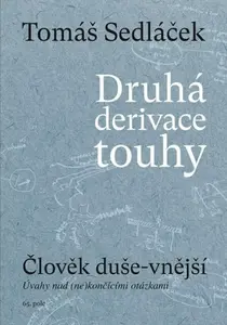 Druhá derivace touhy 1: Člověk duše-vnější - Tomáš Sedláček