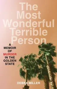 The Most Wonderful Terrible Person - Debra Miller