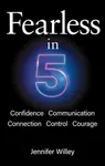 Fearless in 5 - Jennifer Willey