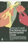 The Naive and Sentimental Lover - John le CarrÃ©