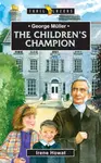 George Muller: The Children's Champion - Irene Howat