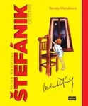 Milan Rastislav Štefánik detstvo - Renáta Matúšková