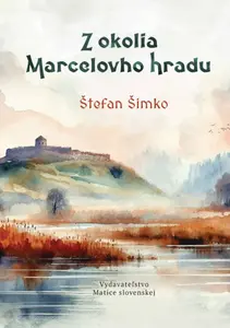 Z okolia Marcelovho hradu - Štefan Šimko