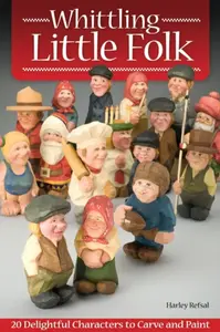 Whittling Little Folk - Harley Refsal