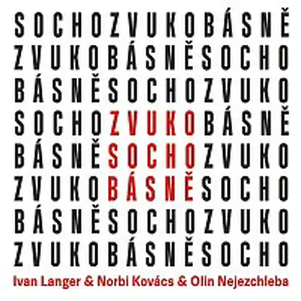 Ivan Langer, Norbi Kovács, Jaroslav "Olin" Nejezchleba – ZvukoSochobásně