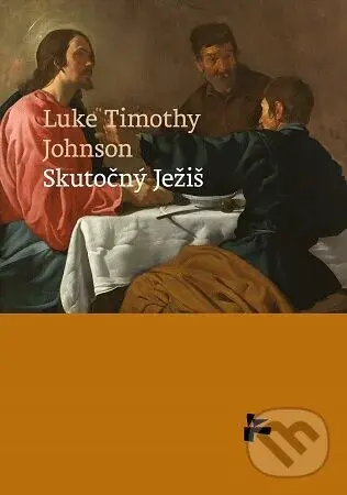Skutočný Ježiš - Luke Timothy Johnson
