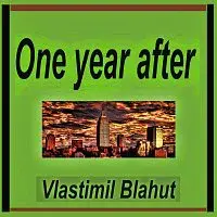 Vlastimil Blahut – One year after