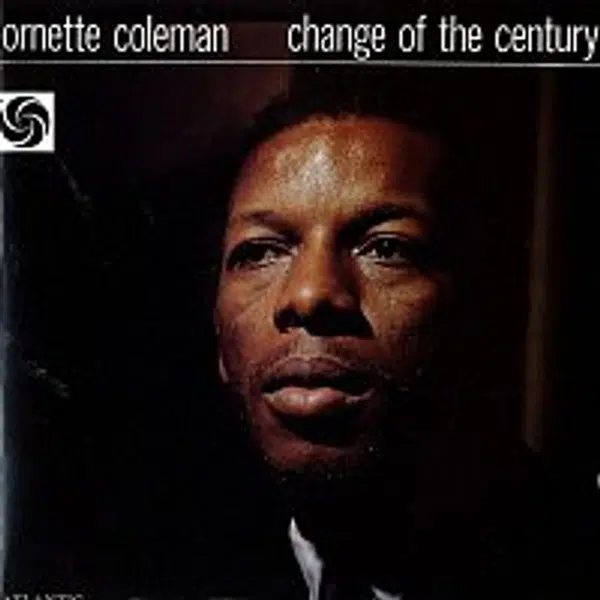 Ornette Coleman – Change Of The Century
