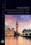 Unlocking Constitutional and Administrative Law - Bryant Mark, Steve Foster