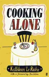 Cooking Alone - Kathleen Le Riche