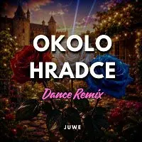 Juwe – Okolo Hradce (Dance Remix)