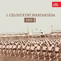 Různí interpreti – I. Celostátní spartakiáda 1955