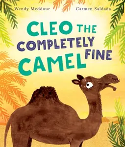 Cleo the Completely Fine Camel - Wendy Meddourová