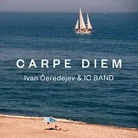 Ivan Čeredejev & IC Band – Carpe Diem