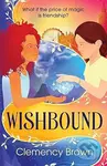 Wishbound - Clemency Brown,Wishbound - Clemency Brown