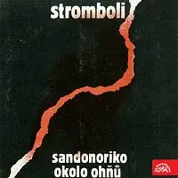 Stromboli – Sandonoriko / Okolo ohňů
