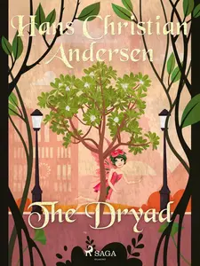 The Dryad - Hans Christian Andersen