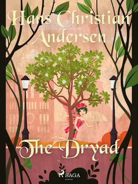 The Dryad - Hans Christian Andersen