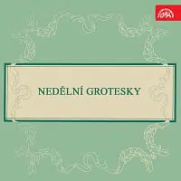 Různí interpreti – Nedělní grotesky