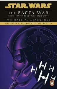 Star Wars X-Wing Series - The Bacta War - Michael A. Stackpole